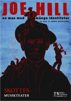 Illustrerad teateraffisch med texten ”JOE HILL”, en stor siluett i hatt och små figurer runtom mot blå bakgrund..