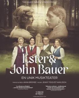 Affisch med titeln ”Ester & John Bauer”, skogsbakgrund, äldre porträtt och fyra personer i västar med rekvisita..