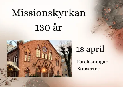 Affisch med texten "Missionskyrkan 130 år" och "18 april", samt foto av röd tegelkyrka och grenmotiv..