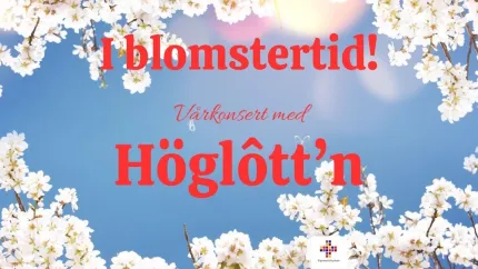 Affisch med vita blommande grenar mot blå himmel och röd text som säger ”I blomster tid!” och ”Höglôtt’n”..