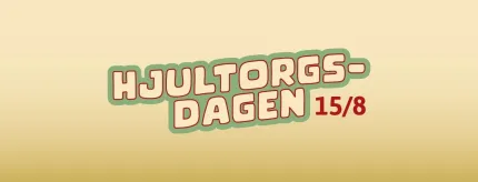 Gul bakgrund, Hjultorgsdagen bokstäver med grön kant, 15/8 med röda bokstäver.