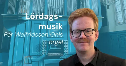 Affisch med en man i glasögon framför en kyrkorgel, med texten “Lördagsmusik” och “orgel”..
