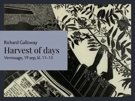 Grafisk affisch med text om Richard Galloway och "Harvest of days", med svartvita växtmotiv och illustration..
