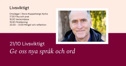Affisch med text om Livsviktigt i Stora Kopparbergs kyrka och ett porträttfoto av en man till höger..