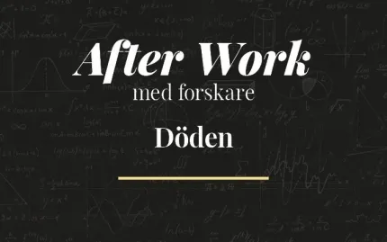Mörk affisch med texten "After Work med forskare" och "Döden" över en bakgrund av matematiska formler..