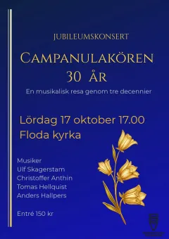 Blå affisch med gul text om jubileumskonsert för Campanulakören 30 år, med tid, plats och gul blomma..